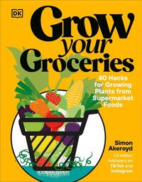 Akeroyd, S: Grow Your Groceries