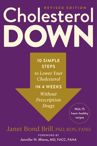 Cholesterol Down, Revised Edition: Ten Simple Steps to Lower Your Cholesterol in Four Weeks--Without Prescription Drugs