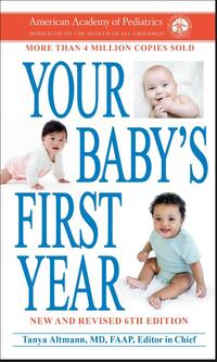 American Academy Of Pediatrics: Your Baby's First Year 6th E