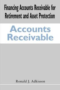 Financing Accounts Receivable for Retirement and Asset Protection