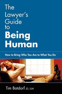 The Lawyer's Guide to Being Human