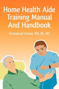 Home Health Aide Training Manual And Handbook