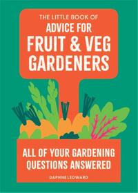 The Little Book of Advice for Fruit & Veg Gardeners