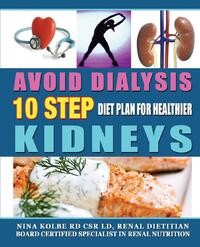 Avoid Dialysis, 10 Step Diet Plan for Healthier Kidneys