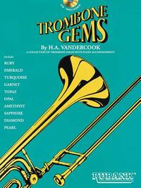 Trombone Gems Book and CD Pack Rubank Solo Collection for Beginner and Intermediate Trombonists Classic Trombone Solos with Play-Along Tracks for Prac