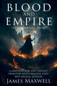 Blood and Empire (The Gateway Saga, Book 1)
