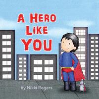 A Hero Like You