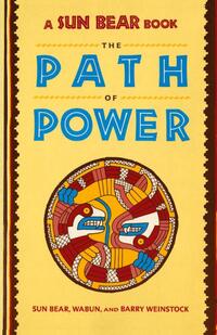 Sun Bear: The Path Of Power