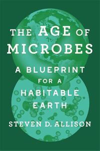 The Age of Microbes