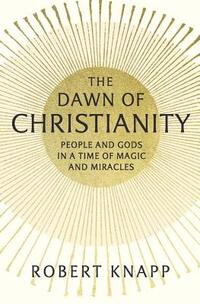 The Dawn of Christianity
