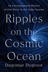 Degroot, D: Ripples on the Cosmic Ocean