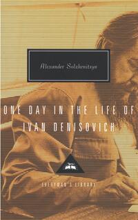 Solzhenitsyn, A: One Day in the Life of Ivan Denisovich
