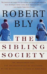 Bly, R: Sibling Society