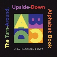 The Turn-Around, Upside-Down Alphabet Book
