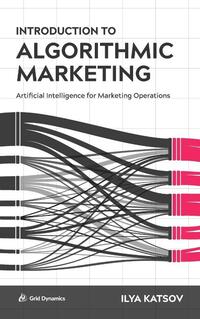 Introduction to Algorithmic Marketing