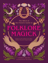 The Witch of the Forest's Guide to Folklore Magick