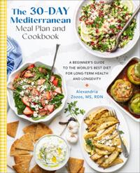 The 30-Day Mediterranean Meal Plan and Cookbook
