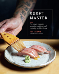 Sushi Master: An Expert Guide to Sourcing, Making and Enjoying Sushi at Home