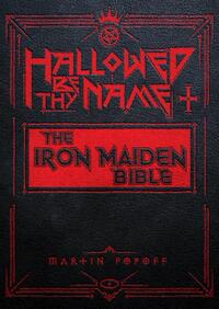 Hallowed Be Thy Name: The Unofficial Iron Maiden Bible