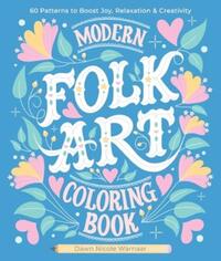 Modern Folk Art Coloring Book: 60 Patterns to Boost Joy, Relaxation & Creativity