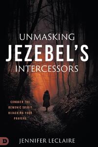 Unmasking Jezebel's Intercessors
