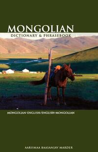 Mongolian-English/English-Mongolian Dictionary & Phrasebook
