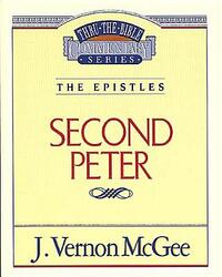 Thru the Bible Vol. 55: The Epistles (2 Peter): 55