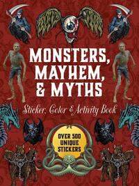 Monsters, Mayhem, and Myths Sticker, Color & Activity Book