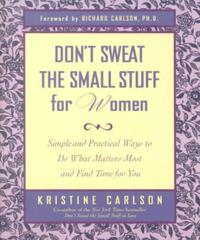 Don't Sweat the Small Stuff for Women