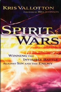 Spirit Wars – Winning the Invisible Battle Against Sin and the Enemy