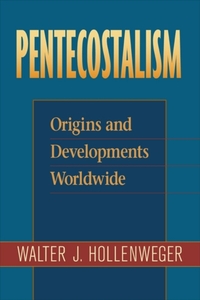Pentecostalism - Origins and Developments Worldwide