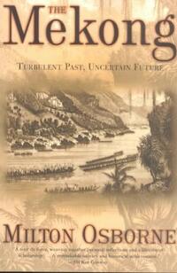 The Mekong: Turbulent Past, Uncertain Future