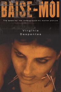 Despentes, V: Baise-Moi (Rape Me)