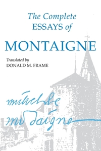 The Complete Essays of Montaigne
