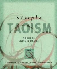 Simple Taoism: A Guide to Living in Balance