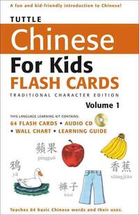 Tuttle Chinese for Kids Flash Cards Kit Vol 1 Traditional Ed: Traditional Characters [Includes 64 Flash Cards, Audio Recordings, Wall Chart & Learning