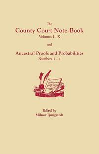 County Court Note-Book and Ancestral Proofs and Probabilities