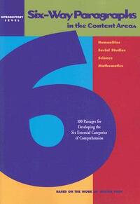 Six-Way Paragraphs in the Content Areas: Introductory Level: 100 Passages for Developing the Six Essential Categories of Comprehension