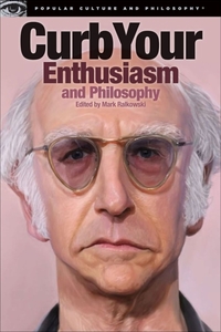 Curb Your Enthusiasm and Philosophy