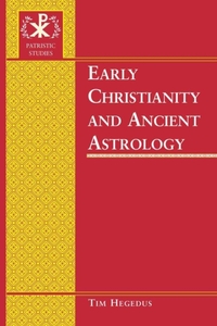Early Christianity and Ancient Astrology