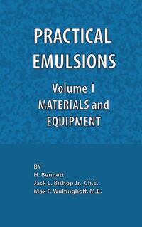 Practical Emulsions, Volume 1, Materials and Equipment