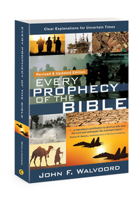 Every Prophecy of the Bible: Clear Explanations for Uncertain Times (Revised & Updated Edition)