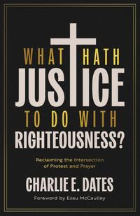 What Hath Justice to Do with Righteousness?