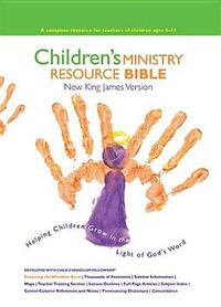 Children's Ministry Resource Bible-NKJV: Helping Children Grow in the Light of God's Word