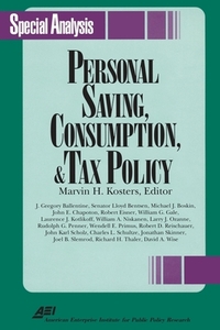 Personal Saving, Consumption and Tax Policy