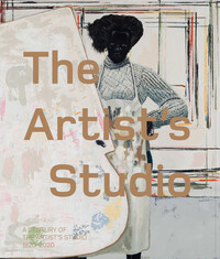 The Artist’s Studio: A Century of the Artist’s Studio 1920–2020