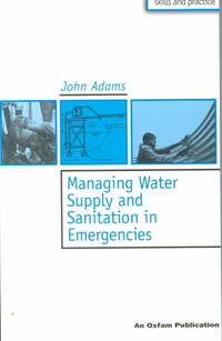 Managing Water Supply and Sanitation in Emergencies
