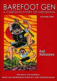 Barefoot Gen #1: A Cartoon Story Of Hiroshima