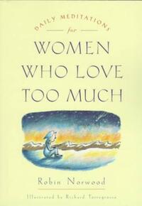 Daily Meditations for Women Who Love Too Much