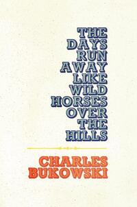 The Days Run Away Like Wild Horses